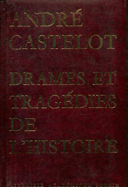 Livrenpoche : Drames et tragédies de l'Histoire - André Castelot - Livre
