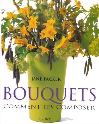 Livrenpoche : Bouquets : Comment les composer - Jane Packer - Livre