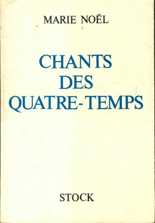 Livrenpoche : Chants des quatre temps - Marie Noël - Livre