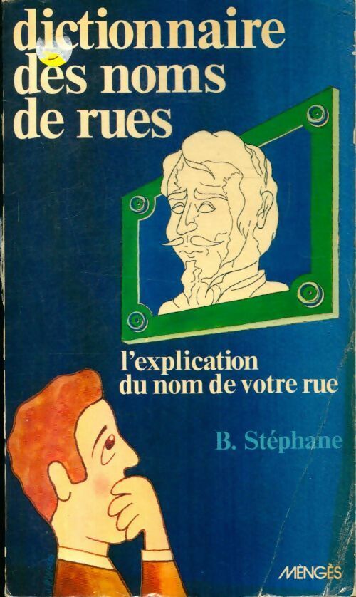 Livrenpoche : Dictionnaire des noms de rues - l'explication du nom de votre rue - Bernard Stéphane - Livre