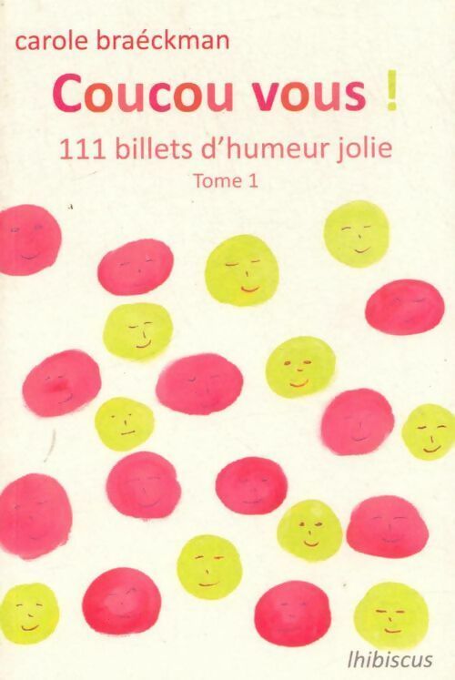 Livrenpoche : Coucou vous ! Tome I : 111 billets d'humeur jolie - Carole Braeckman - Livre