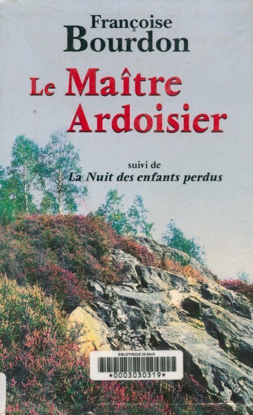 Le maître ardoisier / La nuit des enfants perdus - Françoise Bourdon - Livre