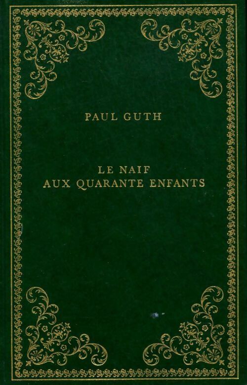 Livrenpoche : Le naïf aux 40 enfants - Paul Guth - Livre