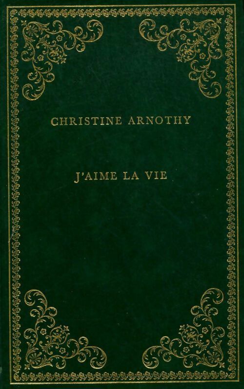 J'aime la vie - Christine Arnothy -  Prestige du livre  - Livre