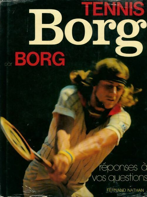 Björn Borg  - Björn Borg -  Réponses à vos questions - Livre