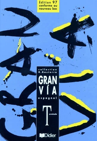 Livrenpoche : Gran via espagnol Terminale - Robert Basterra - Livre