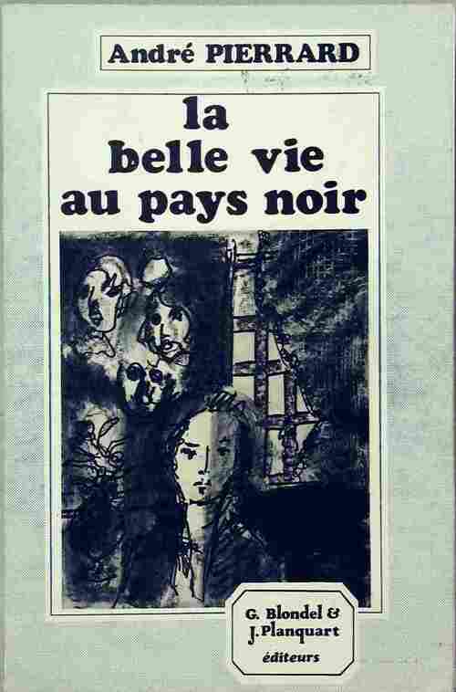 Livrenpoche : La belle vie au pays noir - André Pierrard - Livre