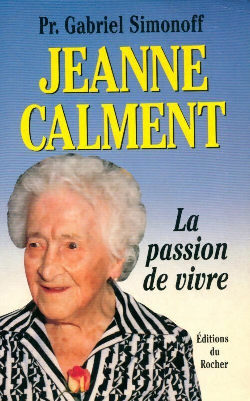 Livrenpoche : Jeanne Calment. La passion de vivre - Gabriel Simonoff - Livre