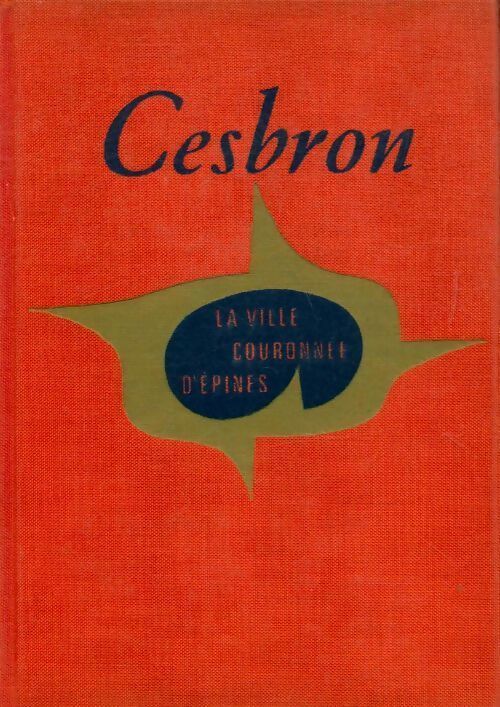 La ville couronnée d'épines - Gilbert Cesbron -  Le cercle du nouveau livre - Livre