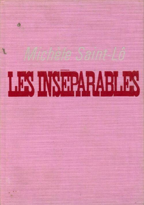 Livrenpoche : Les inséparables - Michèle Saint-Lô - Livre
