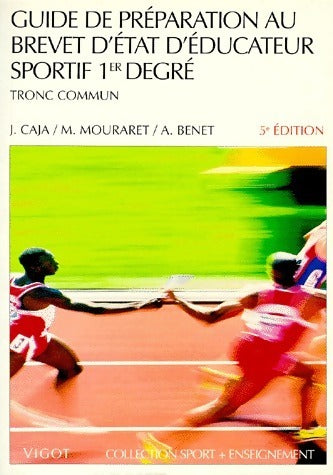 Guide de préparation au brevet d'Etat d'éducateur sportif 1er degré - J. Caja -  Sport + enseignement - Livre