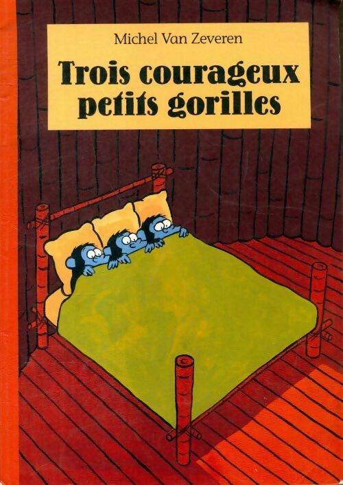 Livrenpoche : Trois courageux petits gorilles - Michel Van Zeveren - Livre