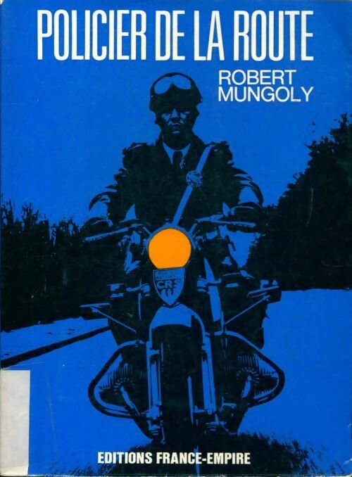 Livrenpoche : Policier de la route - Robert Mungoly - Livre