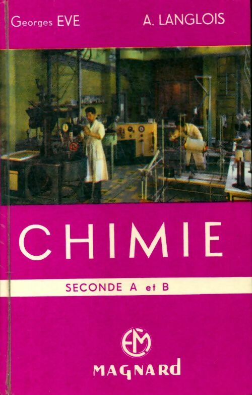 Chimie seconde A et B - Georges Eve -  Magnard GF - Livre