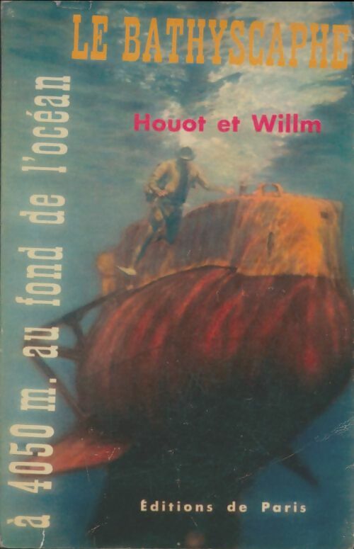 Livrenpoche : Le bathyscaphe - Georges Houot, P Willm - Livre
