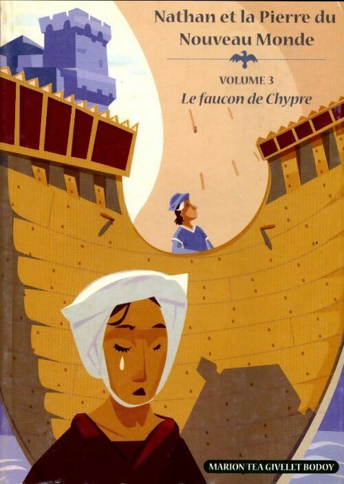 Livrenpoche : Nathan et la pierre du nouveau monde Tome III : Le faucon de Chypre - Marion Téa Givelet Bodoy - Livre