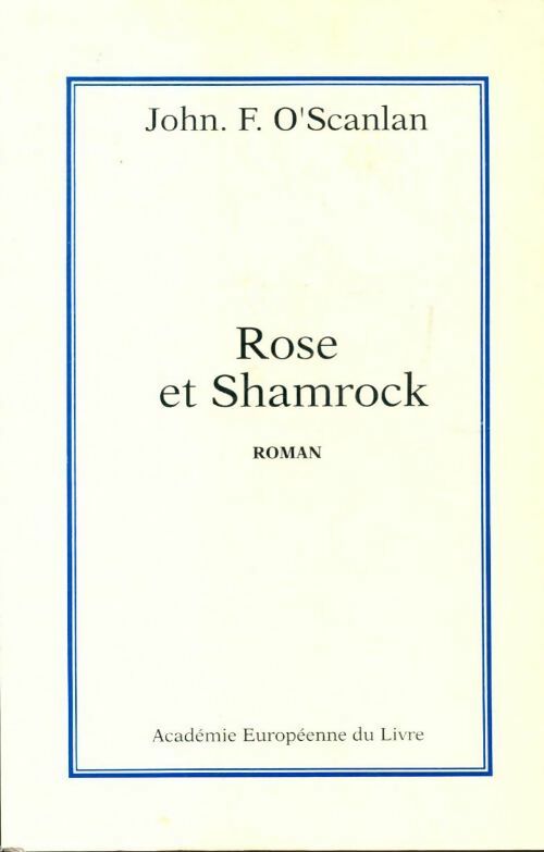 Livrenpoche : Rose et Shamrock - John F O'Scanlan - Livre