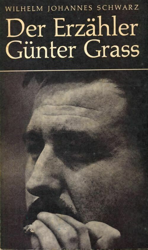 Livrenpoche : Der Erzähler Gunter Grass - Wilhelm Johannes Schwarz - Livre