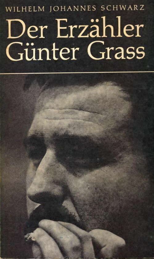 Der Erzähler Gunter Grass - Wilhelm Johannes Schwarz -  Francke - Livre