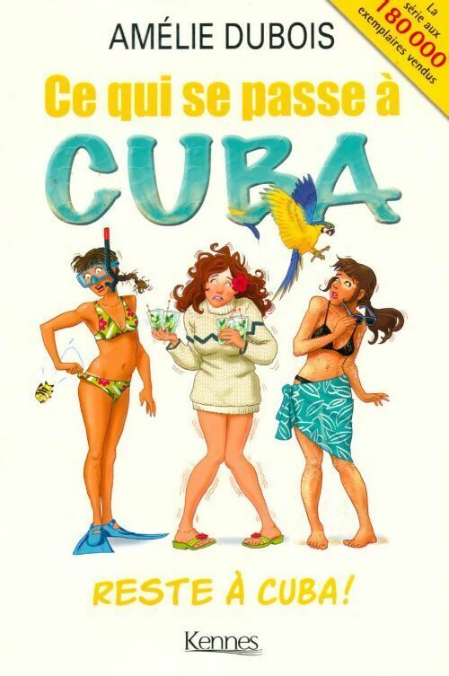 Livrenpoche : Ce qui se passe à Cuba reste à Cuba - Amélie Dubois - Livre