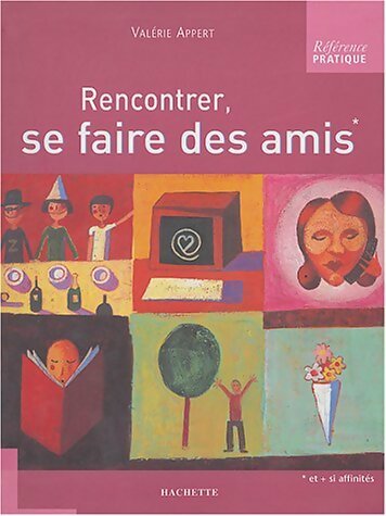 Livrenpoche : Rencontrer, se faire des amis - Valérie Appert - Livre