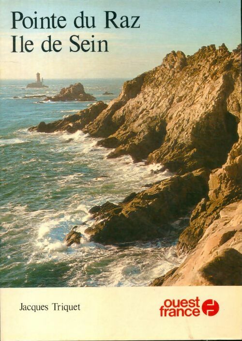 Livrenpoche : Pointe du Raz, Île de Sein - Jacques Triquet - Livre