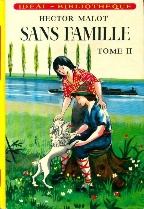 Sans famille Tome II - Hector Malot -  Idéal-Bibliothèque - Livre