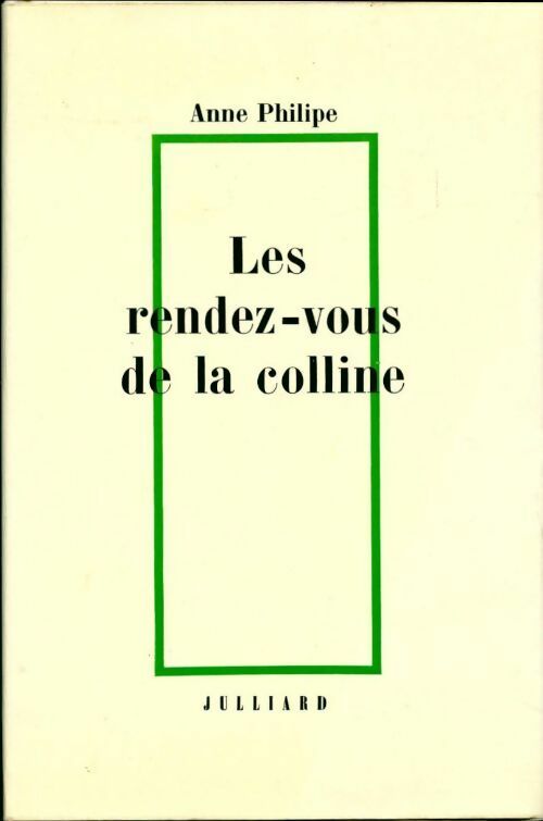 Livrenpoche : Les rendez-vous de la colline - Anne Philipe - Livre