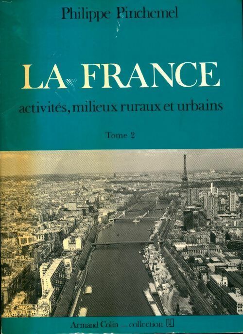 Livrenpoche : La France activités, milieux ruraux et urbains  Tome II - Ph. Pinchemel - Livre