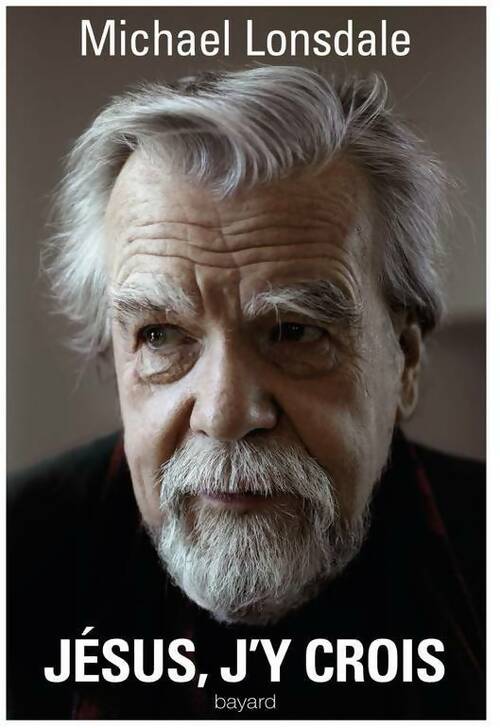 Livrenpoche : Jésus, j'y crois - Michael Lonsdale - Livre