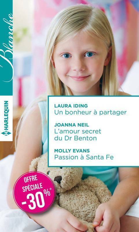 Livrenpoche : Un bonheur à partager / L'amour secret du dr Benton /Passion à Santa Fe - Joanna Neil, Laura Iding, Molly Evans - Livre