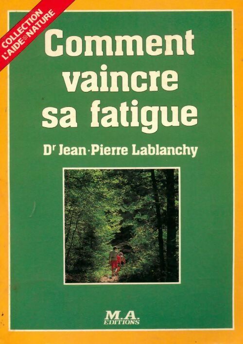 Livrenpoche : Comment vaincre sa fatigue - Jean-Pierre Lablanchy - Livre