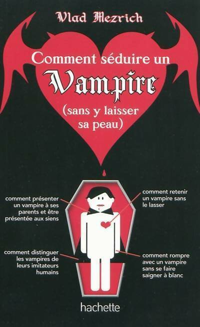 Livrenpoche : Comment séduire un vampire (sans y laisser sa peau) - Vlad Mezrich - Livre