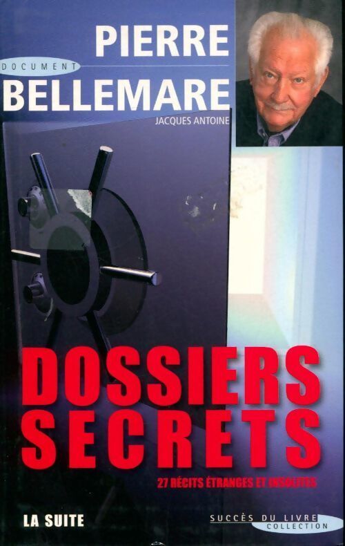 Dossiers secrets. La suite - Pierre Bellemare - Livre