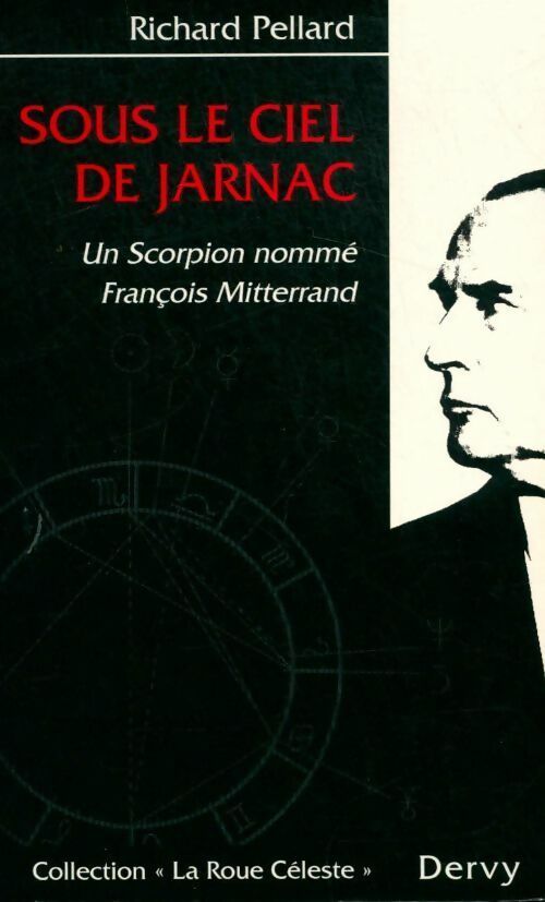 Livrenpoche : Sous le ciel de Jarnac. Un scorpion nommé François Mitterrand - Richard Pellard - Livre