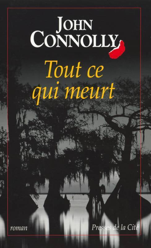 Tout ce qui meurt - John Connolly - Livre
