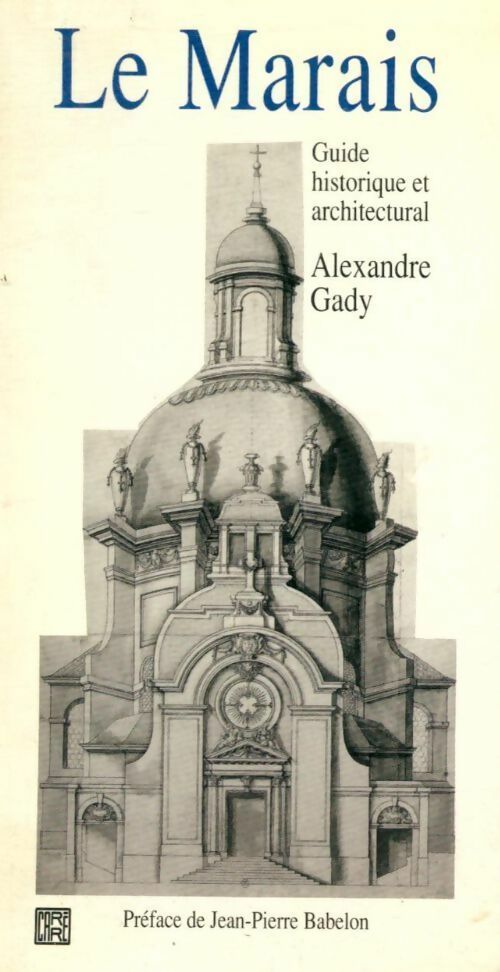 Le marais. Guide historique et architectural - Alexandre Gady - Livre