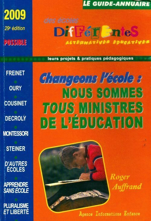 Livrenpoche : Le guide-annuaire des écoles différentes 2009 : Changer l'école ? - Roger Auffrand - Livre