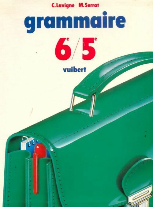Grammaire 6e-5e - C. Lavigne -  Vuibert GF - Livre