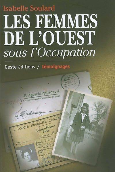 Livrenpoche : Les femmes de l'ouest sous l'occupation - Isabelle Soulard - Livre