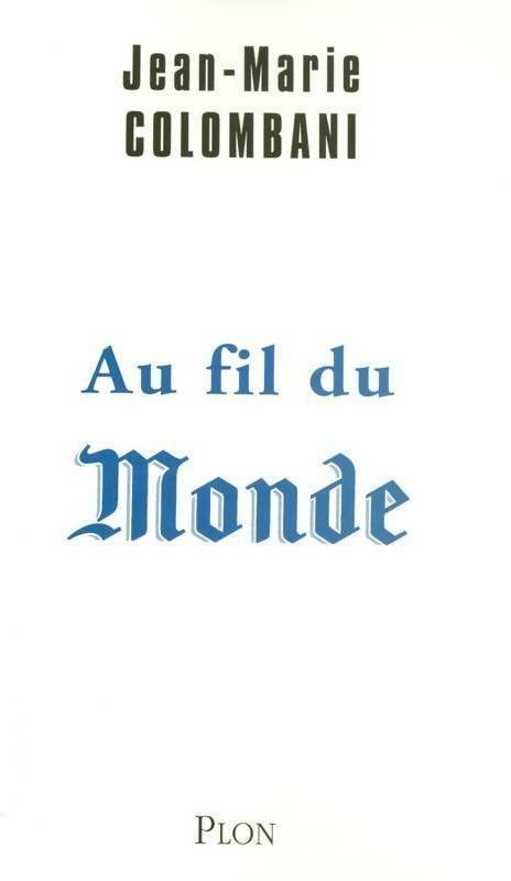 Livrenpoche : Au fil du Monde - Jean-Marie Colombani - Livre