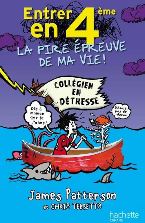 Livrenpoche : Entrer en 4e, la pire épreuve de ma vie - James Patterson - Livre