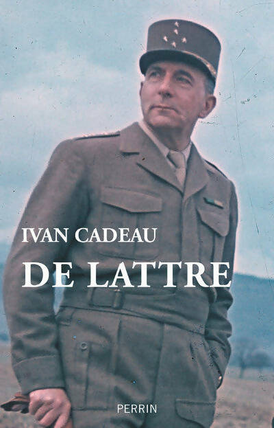De Lattre - Ivan Cadeau - Livre
