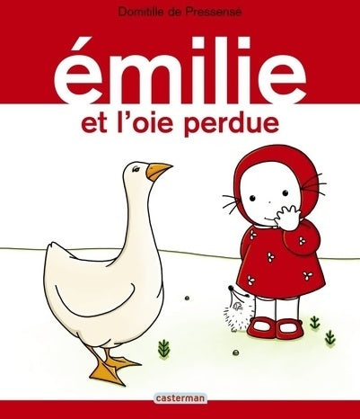 Emilie et l'oie perdue - Domitille De Pressensé - Livre