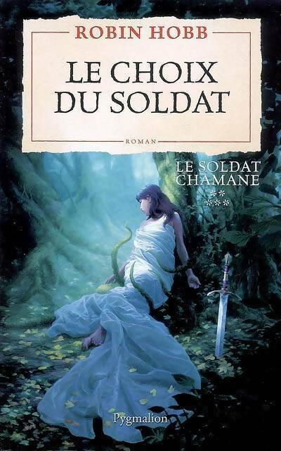 Livrenpoche : Le soldat Chamane Tome V : Le choix du soldat - Robin Hobb - Livre