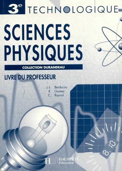Livrenpoche : Sciences physiques 3e technologique. Livre du professeur - Collectif - Livre
