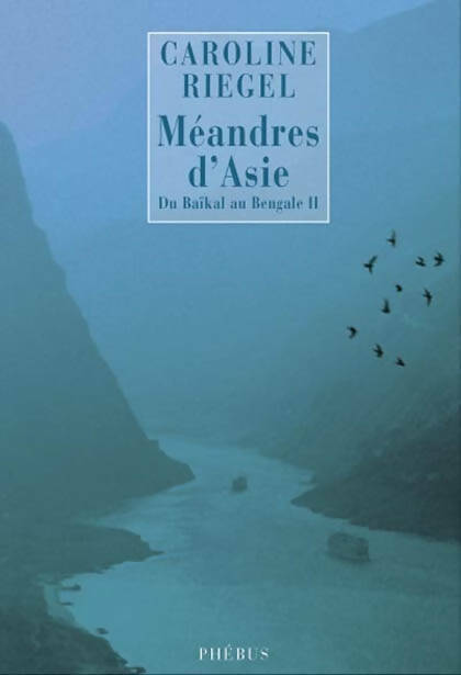 Livrenpoche : Du Baïkal au Bengale Tome II : Méandres d'Asie - Caroline Riegel - Livre