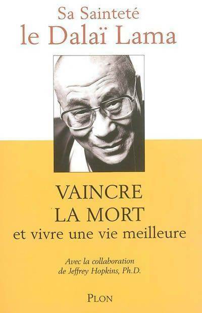 Livrenpoche : Vaincre la mort et vivre une vie meilleure - Dalaï-Lama - Livre