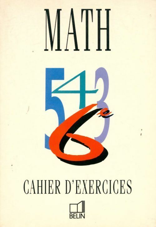 Math 6e. Cahier d'exercices - Philippe Depresle -  Belin GF - Livre