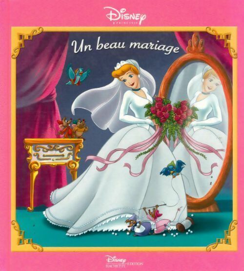 Livrenpoche : Un beau mariage. Une histoire inédite avec cendrillon - Disney - Livre